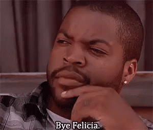 bye felicia.gif